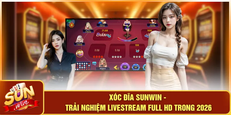 Xóc Đĩa SUNWIN - Trải Nghiệm Livestream Full HD Trong 2026 7 Xóc Đĩa SUNWIN - Trải Nghiệm Livestream Full HD Trong 2026